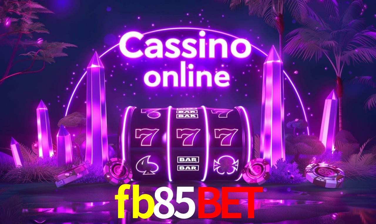 fb85bet: Seu Cassino Premiado com Pagamentos Rápidos